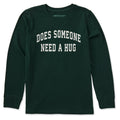 Kids Does Someone Need a Hug Arch Long Sleeve Crusher Tee product image 1